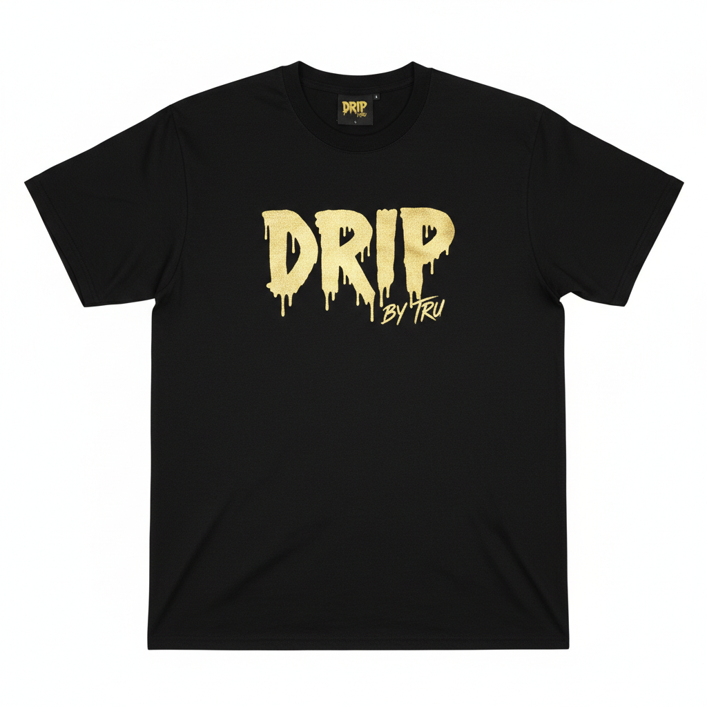 Drip by Tru T-Shirt